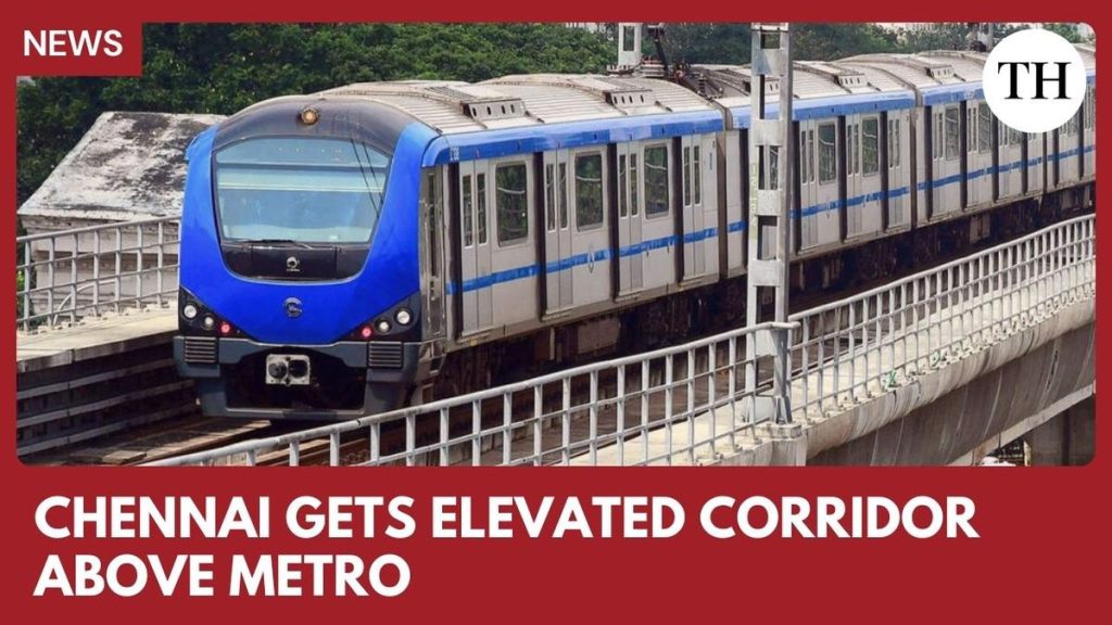 Chennai Unveils First Elevated Corridor Above Metro Tunnels